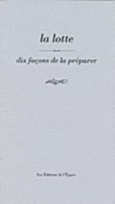 Couverture La Lotte, dix façons de la préparer ()