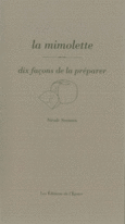 Couverture La mimolette, dix façons de la préparer ()