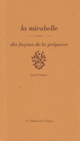 Couverture La mirabelle, dix façons de la préparer ()