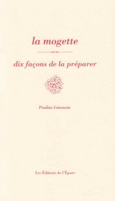 Couverture La mogette, dix façons de la préparer ()