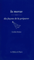 Couverture La morue, dix façons de la préparer ()
