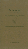 Couverture La noisette, dix façons de la préparer (,Anne-Sophie Rondeau)