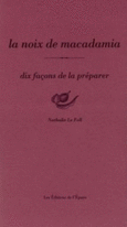 Couverture La Noix de macadamia, dix façons de la préparer ()