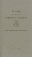 Couverture La noix, dix façons de la préparer (,Anne-Sophie Rondeau)