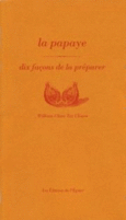 Couverture La Papaye, dix façons de la préparer ()