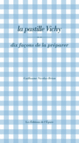 Couverture La pastille Vichy, dix façons de la préparer ()