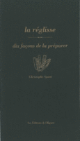 Couverture La réglisse, dix façons de la préparer ()