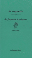 Couverture La Roquette, dix façons de la préparer ()