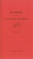 Couverture La tomate, dix façons de la préparer ()