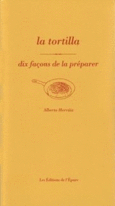 Couverture La Tortilla, dix façons de la préparer ()