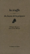 Couverture La Truffe, dix façons de la préparer (,Jean-Louis Ménage)