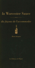 Couverture La Worcester Sauce, dix façons de l'accommoder ()