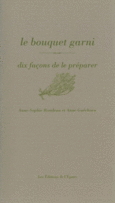 Couverture Le Bouquet garni, dix façons de le préparer (,Anne-Sophie Rondeau)