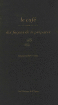 Couverture Le café, dix façons de le préparer ()
