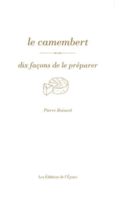Couverture Le camembert, dix façons de le préparer ()