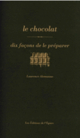 Couverture Le chocolat, dix façons de le préparer ()
