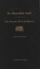 Couverture Le chocolat noir, dix façons de le préparer (Laurence Alemanno)