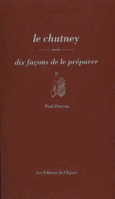 Couverture Le chutney, dix façons de le préparer ()