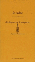 Couverture Le Cidre, dix façons de le préparer ()
