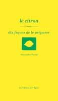 Couverture Le citron, dix façons de le préparer ()