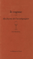 Couverture Le cognac, dix façons de l'accompagner ()