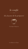 Couverture Le confit, dix façons de le préparer ()