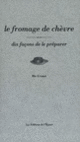 Couverture Le Fromage de chèvre, dix façons de le préparer (Mic Grenet)