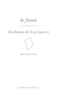 Couverture Le fumé, dix façons de le préparer ()
