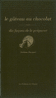 Couverture Le gâteau au chocolat, dix façons de le préparer (Anthime Bucquet)
