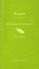 Couverture Le Goya, dix façons de le préparer (Patrick Denaud)
