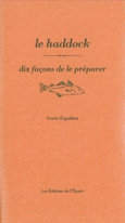 Couverture Le haddock, dix façons de le préparer ()