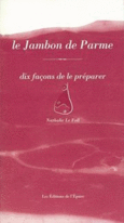 Couverture Le Jambon de Parme, dix façons de le préparer ()