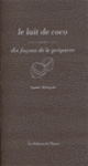 Couverture Le Lait de coco, dix façons de le préparer (Sophie Malagola)
