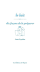 Couverture Le lait, dix façons de le préparer (Sonia Ezgulian)