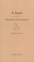 Couverture Le Lapin, dix façons de le préparer ()