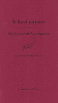 Couverture Le lard paysan, dix façons de le préparer (,Emmanuel Pierrot)