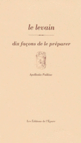 Couverture Le levain, dix façons de le préparer ()