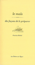Couverture Le maïs, dix façons de le préparer ()