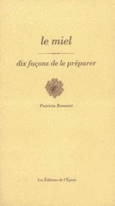 Couverture Le Miel, dix façons de le préparer ()