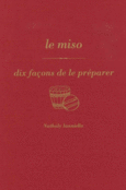 Couverture Le miso, dix façons de le préparer ()