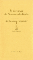 Couverture Le muscat de Beaumes-de-Venise, dix façons de l'apprécier ()