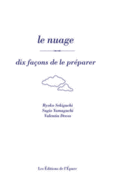 Couverture Le nuage, dix façons de le préparer (,Ryoko Sekiguchi,Sugio Yamaguchi)