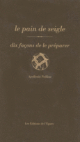 Couverture Le pain de seigle, dix façons de le préparer ()