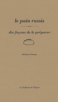 Couverture Le pain rassis, dix façons de le préparer ()