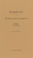 Couverture Le pain sec, dix façons de le préparer ()