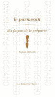 Couverture Le parmesan, dix façons de le préparer ()