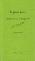 Couverture Le Petit pois, dix façons de le préparer ()
