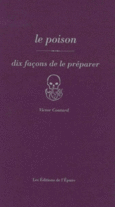 Couverture Le poison, dix façons de l'accompagner ()