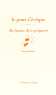 Couverture Le pont-l'évêque, dix façons de le préparer ()