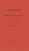 Couverture Le reblochon, dix façons de le préparer ()